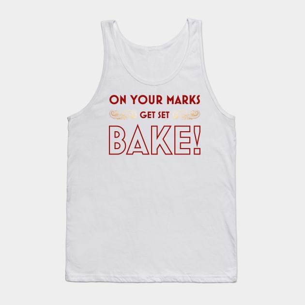 On Your Marks, Get Set, BAKE! Tank Top by Batg1rl